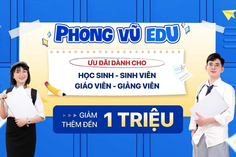 Phong Vũ ưu đãi lớn cho học sinh và giáo viên: Giảm đến 1 triệu đồng khi mua laptop mới