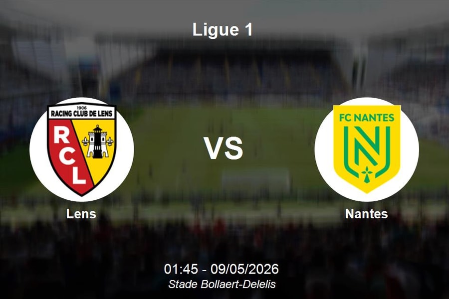 Nhận định Lens vs Nantes - Ligue 1: Sức mạnh áp đảo tại Bollaert-Delelis