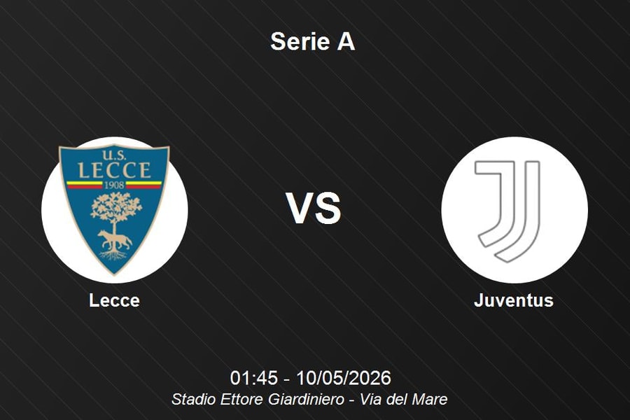 Nhận định Lecce vs Juventus - Serie A: Quyết tâm bảo vệ top 4