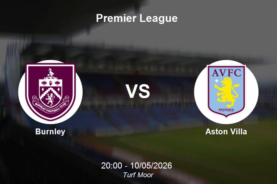 Nhận định Burnley vs Aston Villa - Premier League: Thử thách cực đại tại Turf Moor