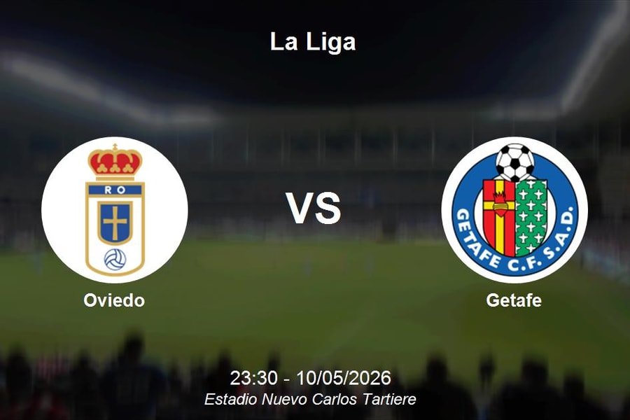 Nhận định Oviedo vs Getafe - Cuộc chiến trụ hạng tại La Liga
