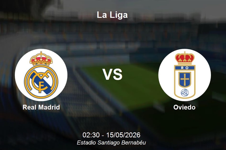 Nhận định Real Madrid vs Oviedo - La Liga (02h30 ngày 15/05)