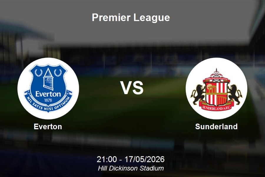 Nhận định Everton vs Sunderland - Premier League (21:00 ngày 17/05)