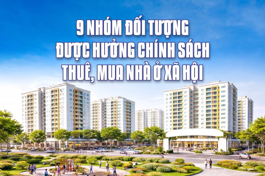 9 nhóm đối tượng được thuê, mua nhà ở xã hội