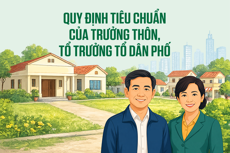Quy định tiêu chuẩn của trưởng thôn, tổ trưởng tổ dân phố