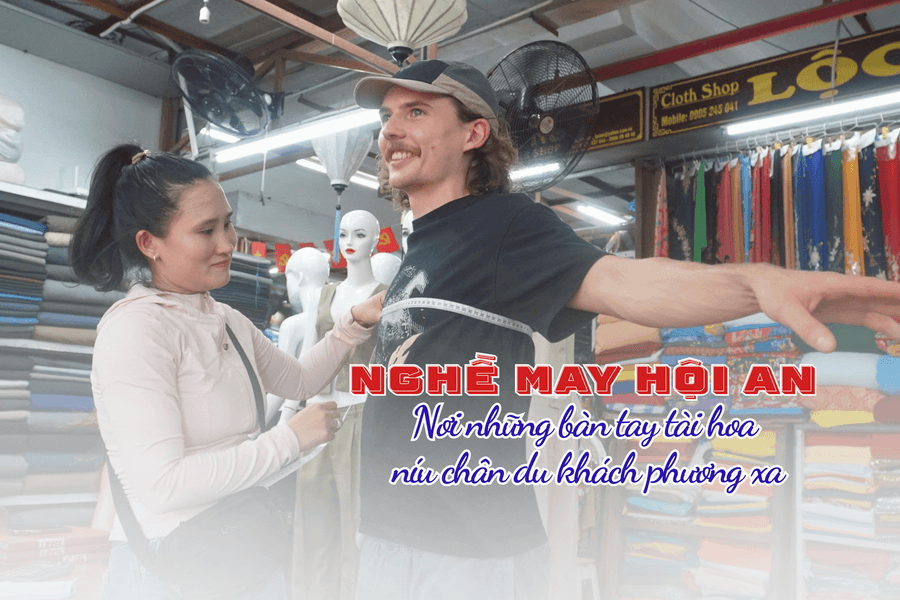 Nghề may Hội An: Nơi những bàn tay tài hoa níu chân du khách phương xa