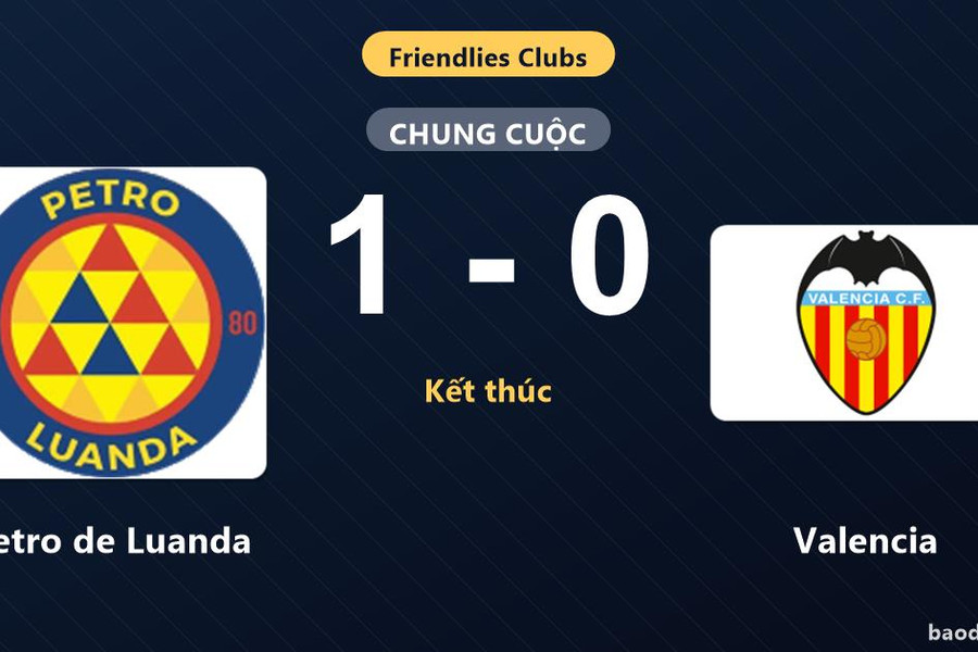 Petro de Luanda hạ Valencia, khép lại trận giao hữu bằng chiến thắng