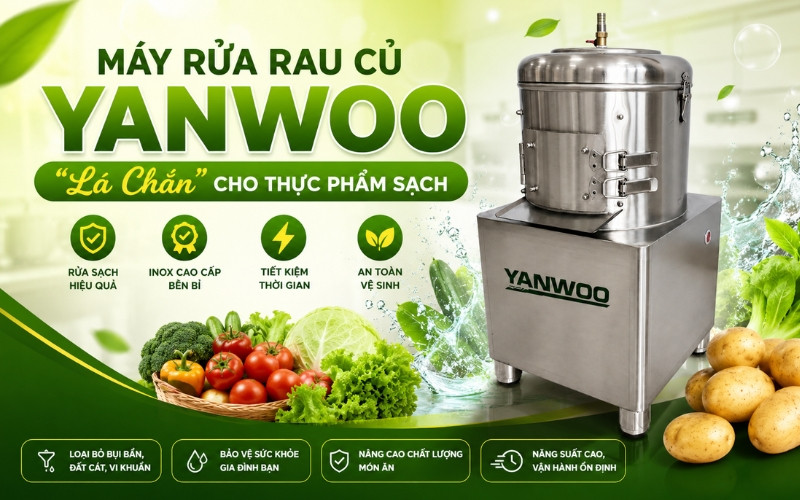 Máy rửa rau củ Yanwoo - "lá chắn" cho thực phẩm sạch