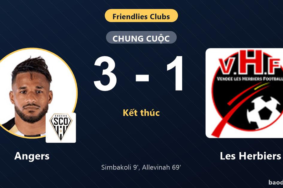 Angers thắng Les Herbiers, khép lại trận giao hữu với chiến thắng thuyết phục