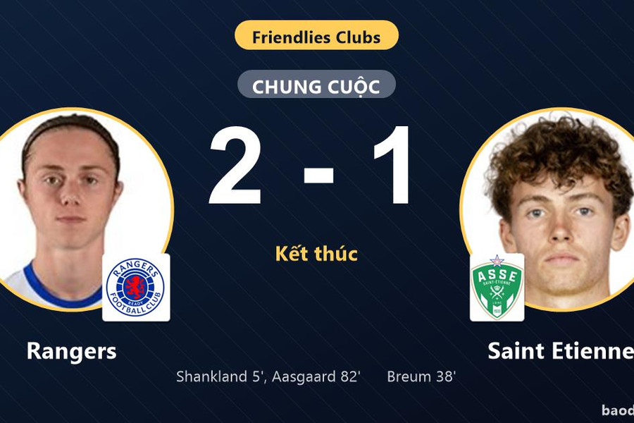 Rangers thắng sát nút Saint Etienne trong trận giao hữu rượt đuổi