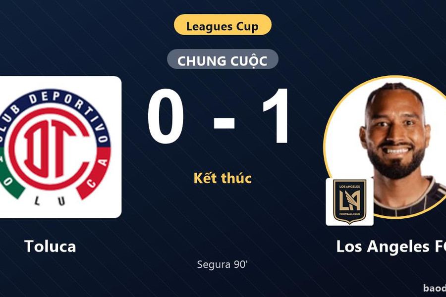 Segura tỏa sáng phút 90, Los Angeles FC đánh bại Toluca tại Leagues Cup