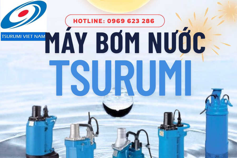 Máy bơm Tsurumi - dòng bơm chìm hút bùn uy tín đến từ Nhật Bản