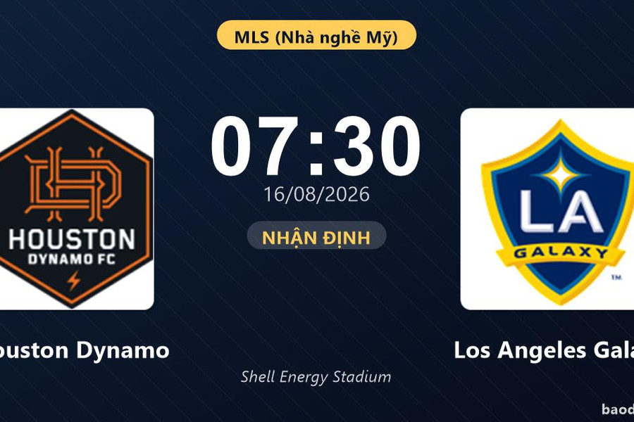 Nhận định Houston Dynamo vs Los Angeles Galaxy: đội hình dự kiến