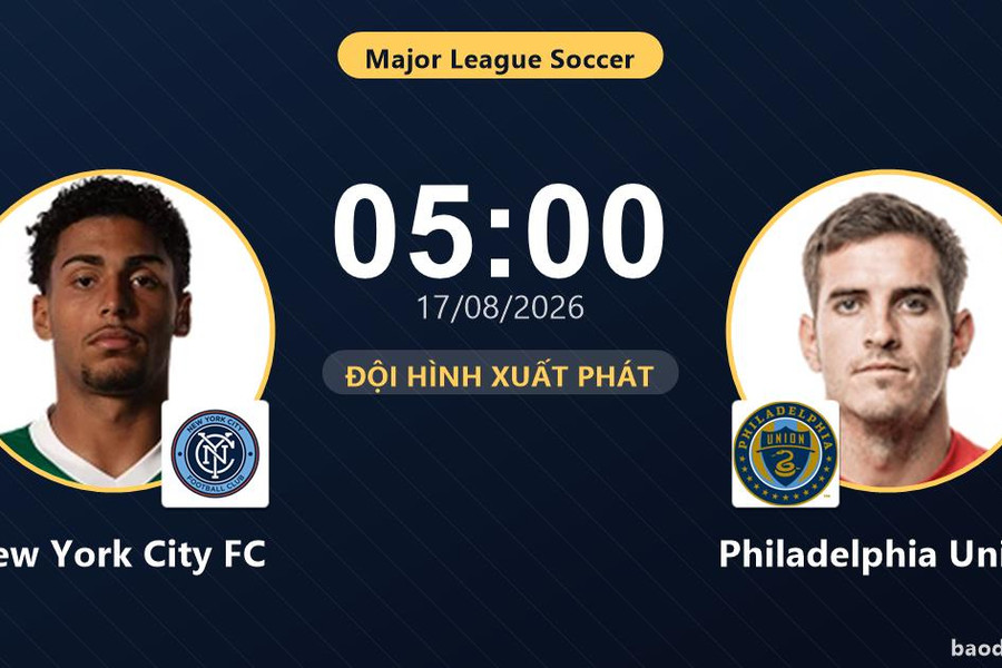 Trực tiếp New York City FC vs Philadelphia Union: Đội hình xuất phát