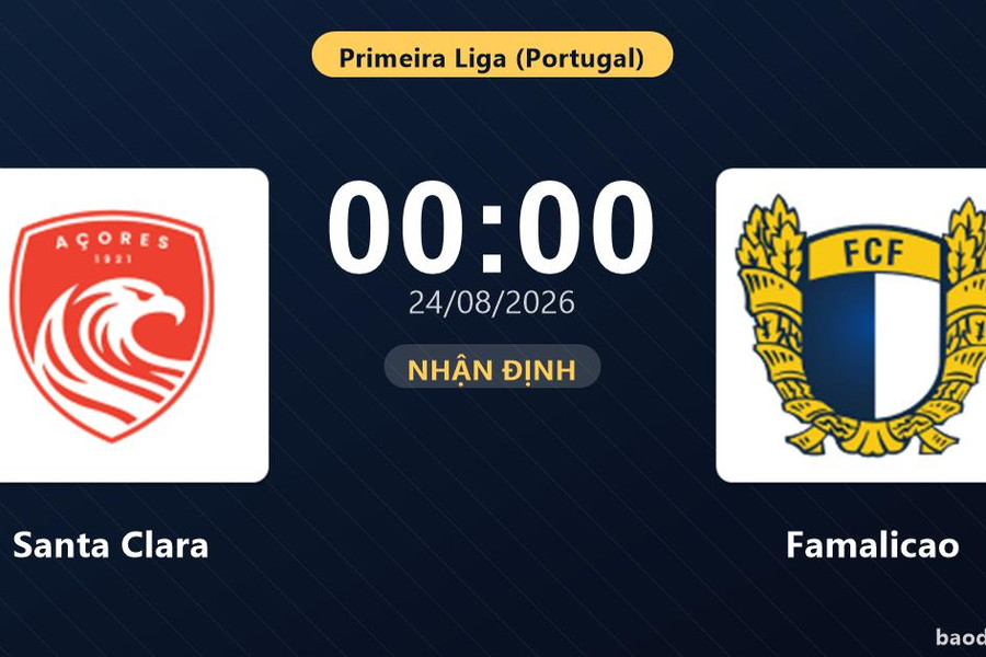 Nhận định Santa Clara vs Famalicao: Điểm nóng cuộc đua tốp đầu