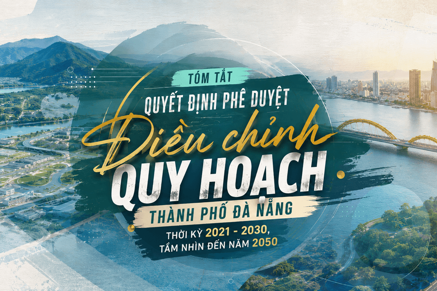 Tóm tắt quyết định phê duyệt điều chỉnh quy hoạch thành phố Đà Nẵng thời kỳ 2021 - 2030, tầm nhìn đến năm 2050