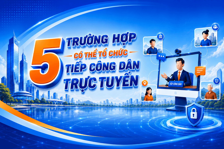 [Infographic] - 5 trường hợp có thể tổ chức tiếp công dân trực tuyến