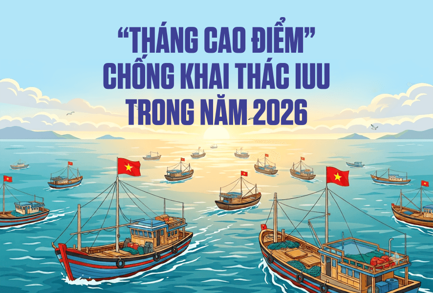 [Infographic] - “Tháng cao điểm” chống khai thác IUU trong năm 2026