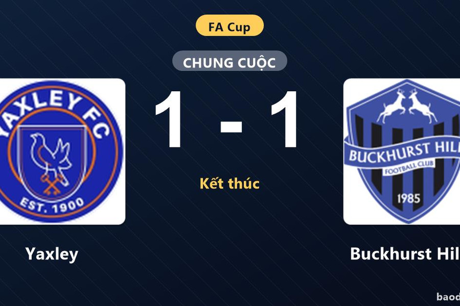 Bất phân thắng bại với tỷ số 1-1, Yaxley và Buckhurst Hill níu chân nhau tại FA Cup