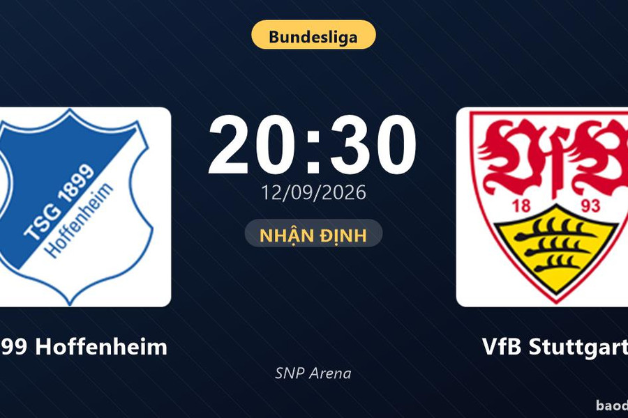 Nhận định 1899 Hoffenheim vs VfB Stuttgart: Điểm nóng cuộc đua tốp đầu